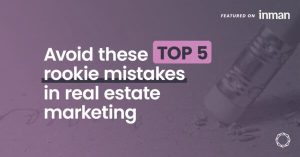 avoid-these-top-5-rookie-mistakes-in-real-estate-marketing